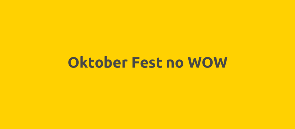 Oktober Fest no WOW