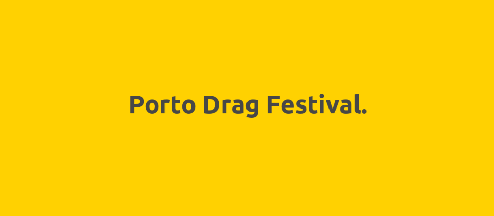 Porto Drag Festival.