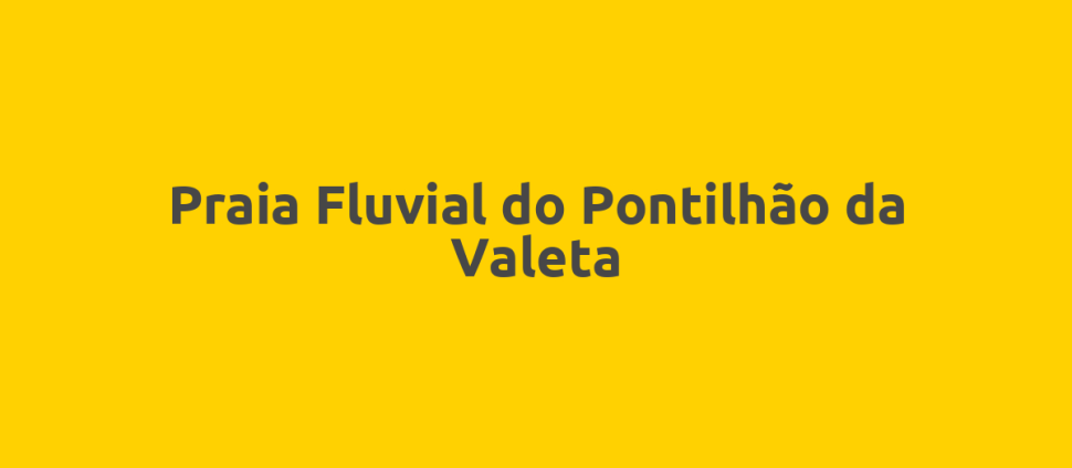Praia Fluvial do Pontilhão da Valeta