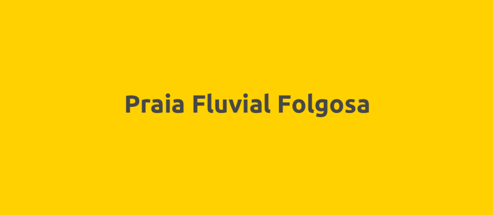 Praia Fluvial Folgosa