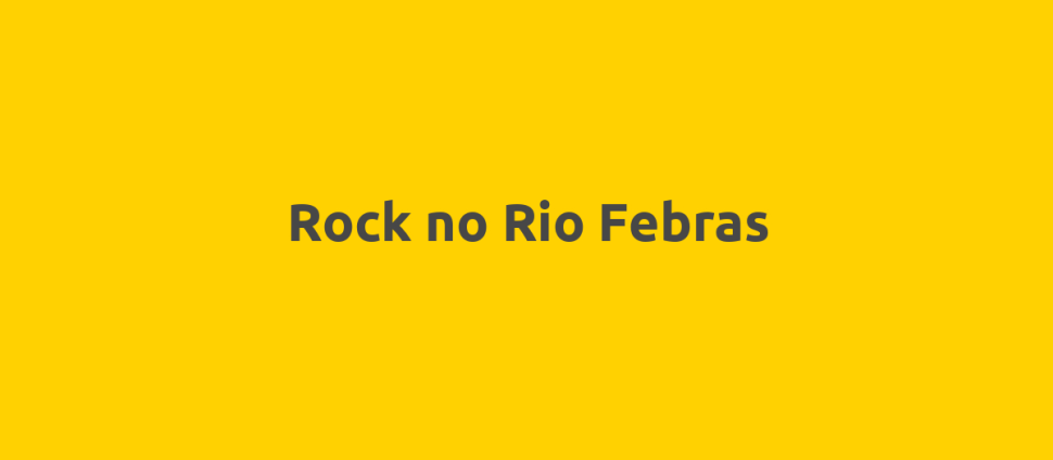Rock no Rio Febras