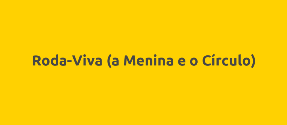 Roda-Viva (a Menina e o Círculo)