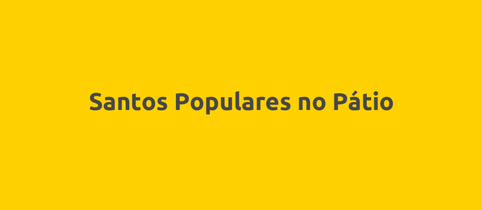 Santos Populares no Pátio