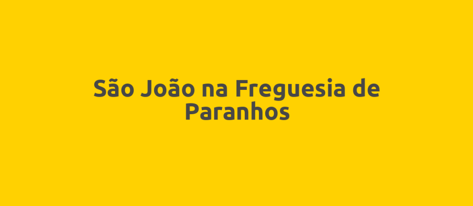 São João na Freguesia de Paranhos