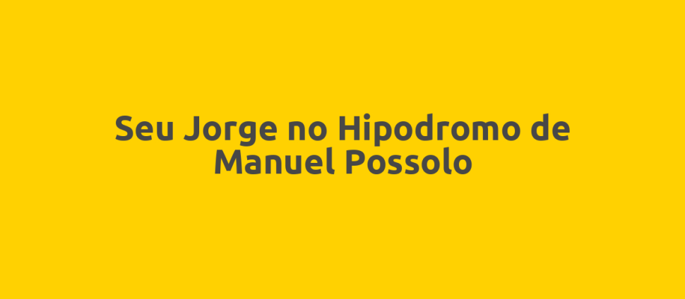 Seu Jorge no Hipodromo de Manuel Possolo