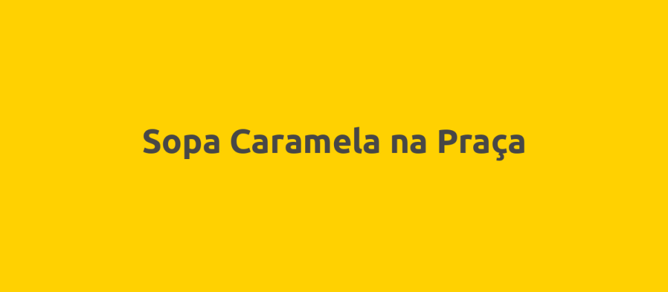 Sopa Caramela na Praça