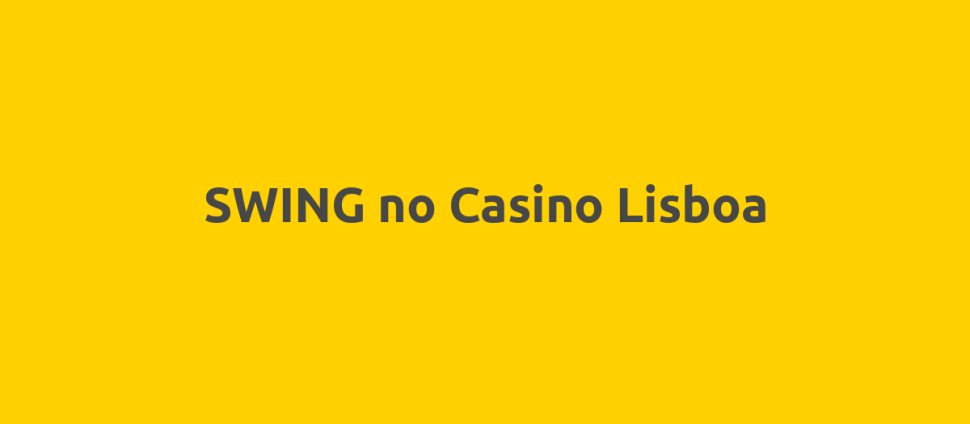 SWING no Casino Lisboa