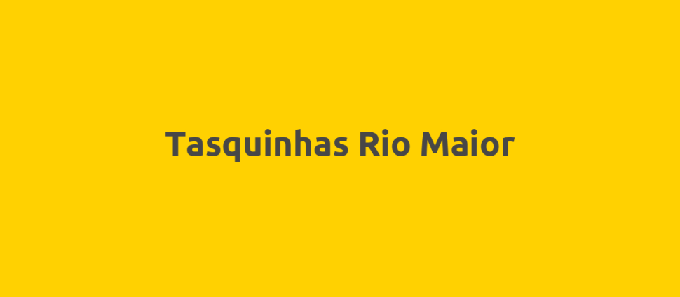 Tasquinhas Rio Maior