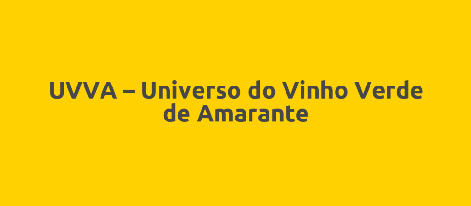 UVVA – Universo do Vinho Verde de Amarante