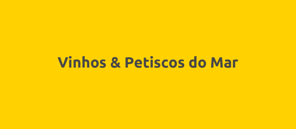 Vinhos & Petiscos do Mar