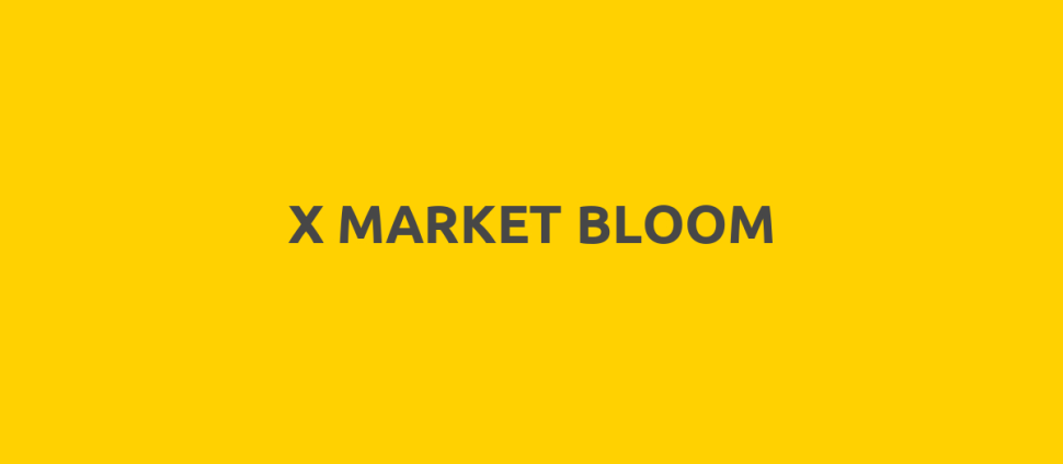 X MARKET BLOOM