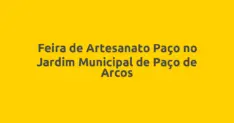 Feira de Artesanato Paço no Jardim Municipal de Paço de Arcos