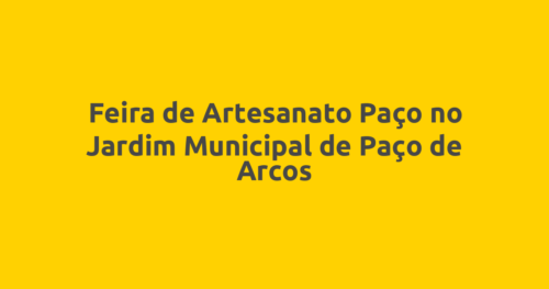 Feira de Artesanato Paço no Jardim Municipal de Paço de Arcos