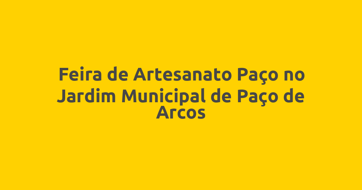 Feira de Artesanato Paço no Jardim Municipal de Paço de Arcos