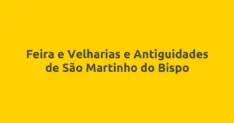 Feira e Velharias e Antiguidades de São Martinho do Bispo