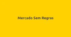 Mercado Sem Regras