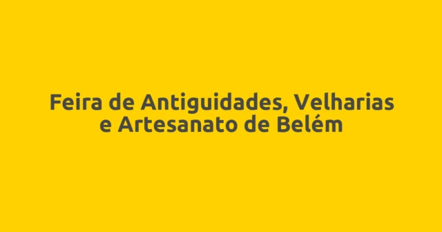 Feira de Antiguidades, Velharias e Artesanato de Belém