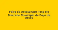 Feira de Artesanato Paço No Mercado Municipal de Paço de Arcos
