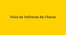 Feira de Velharias de Chaves