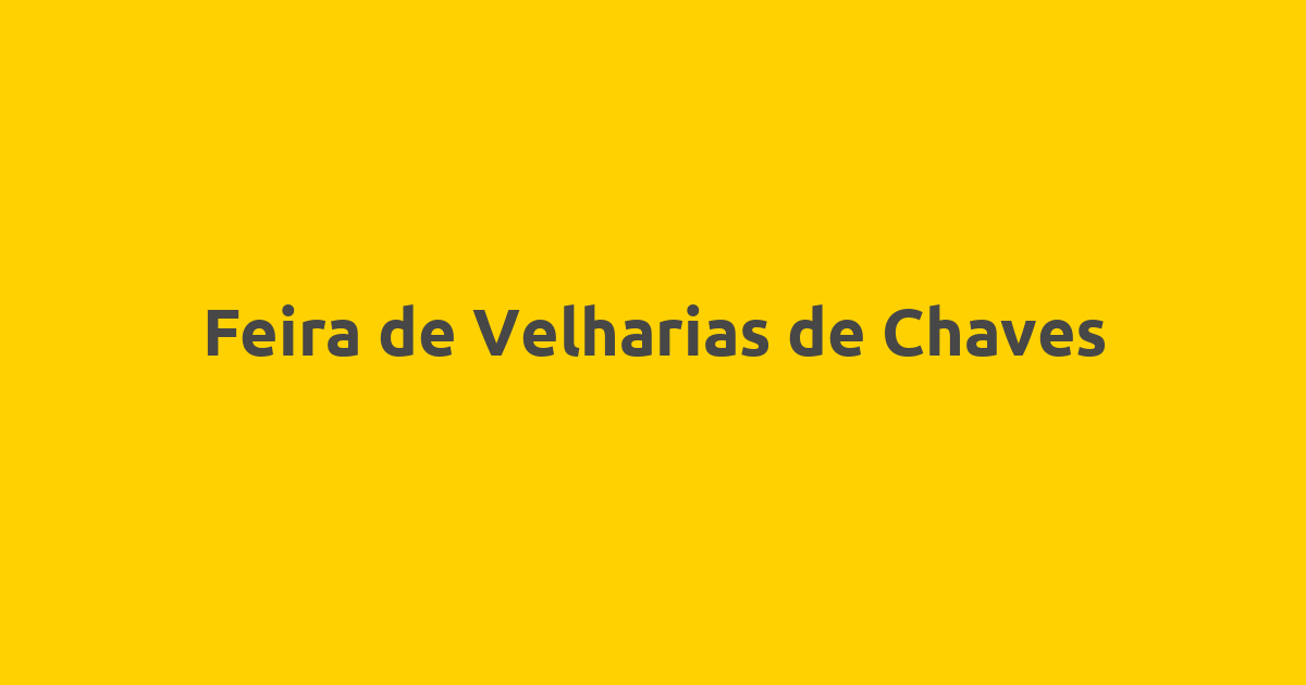 Feira de Velharias de Chaves
