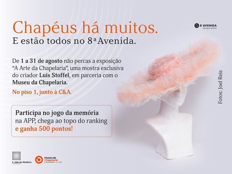 Em agosto, o 8ª Avenida recebe a exposição “Luís Stoffel. A Arte da Chapelaria” do Museu de Chapelaria