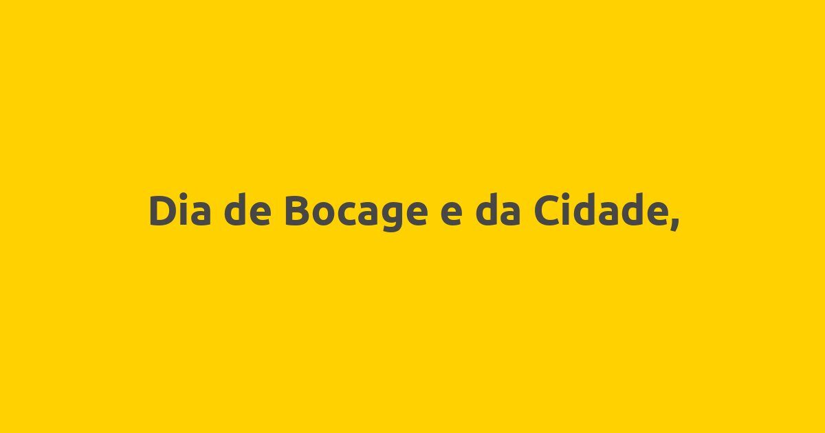 Dia de Bocage e da Cidade