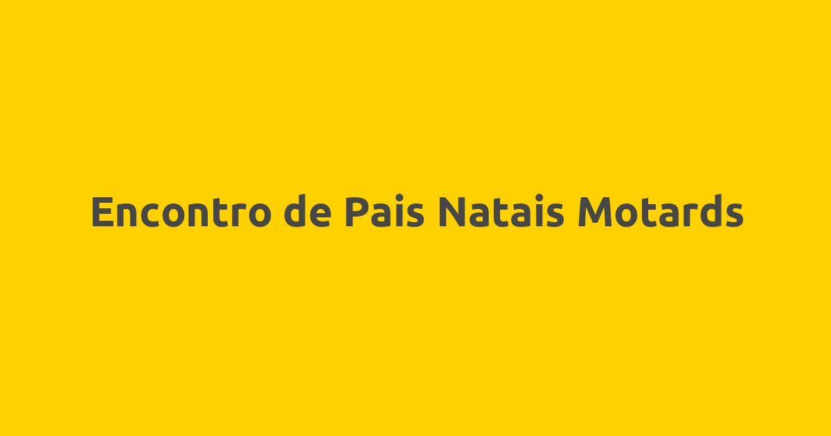 Encontro de Pais Natais Motards