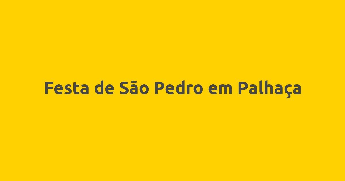 Festa de São Pedro em Palhaça