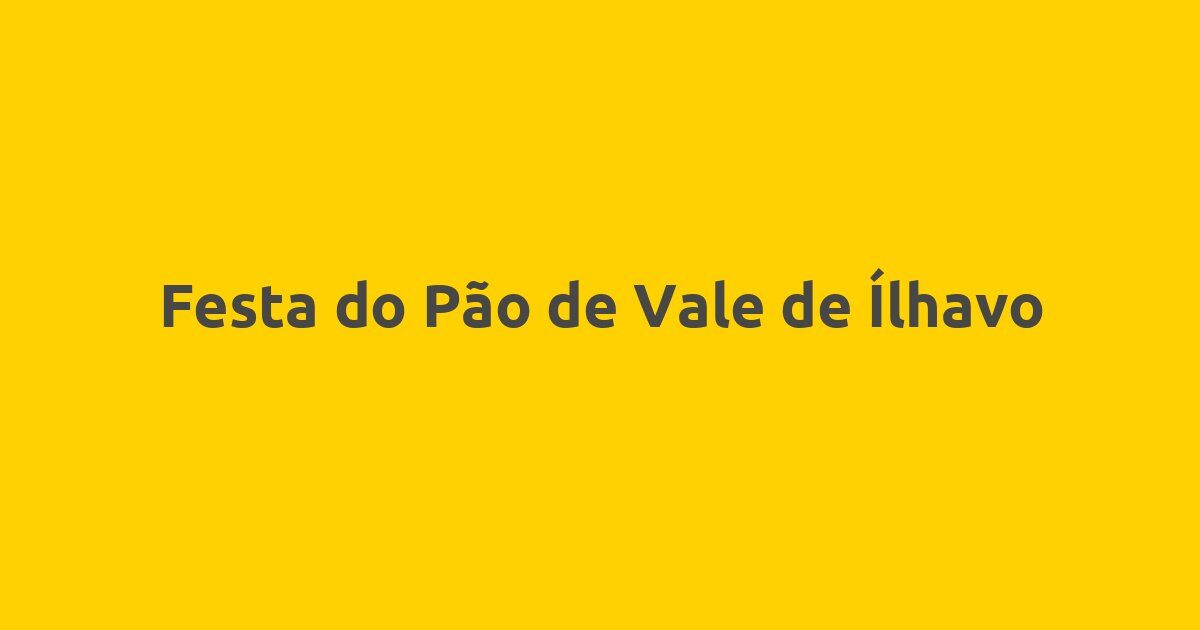 Festa do Pão de Vale de Ílhavo
