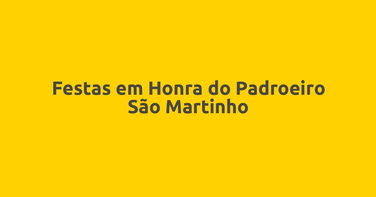 Festas em Honra do Padroeiro São Martinho