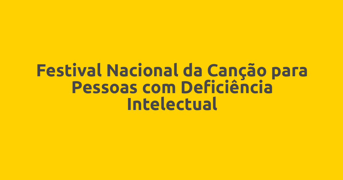 Festival Nacional da Canção para Pessoas com Deficiência Intelectual