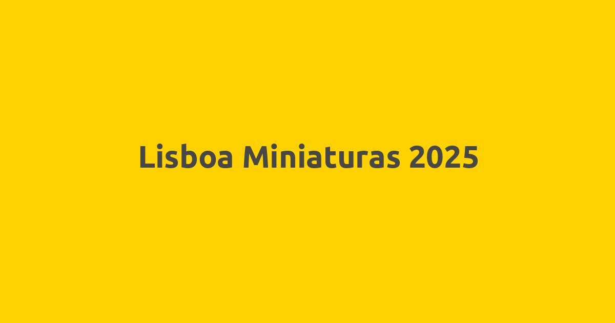 Lisboa Miniaturas 2025