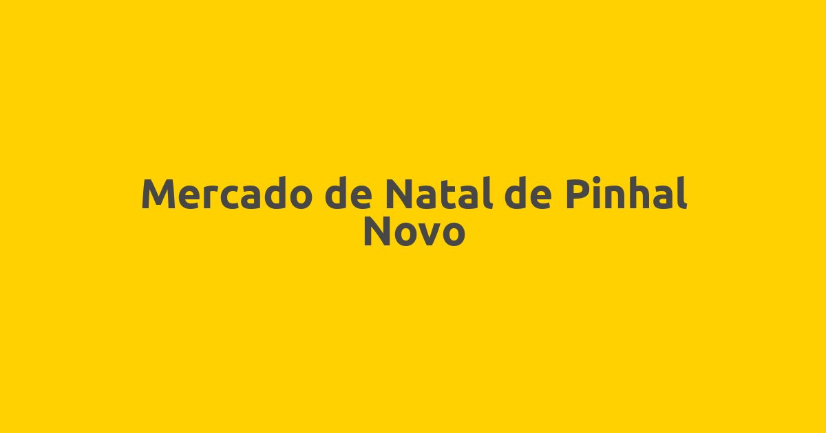 Mercado de Natal de Pinhal Novo