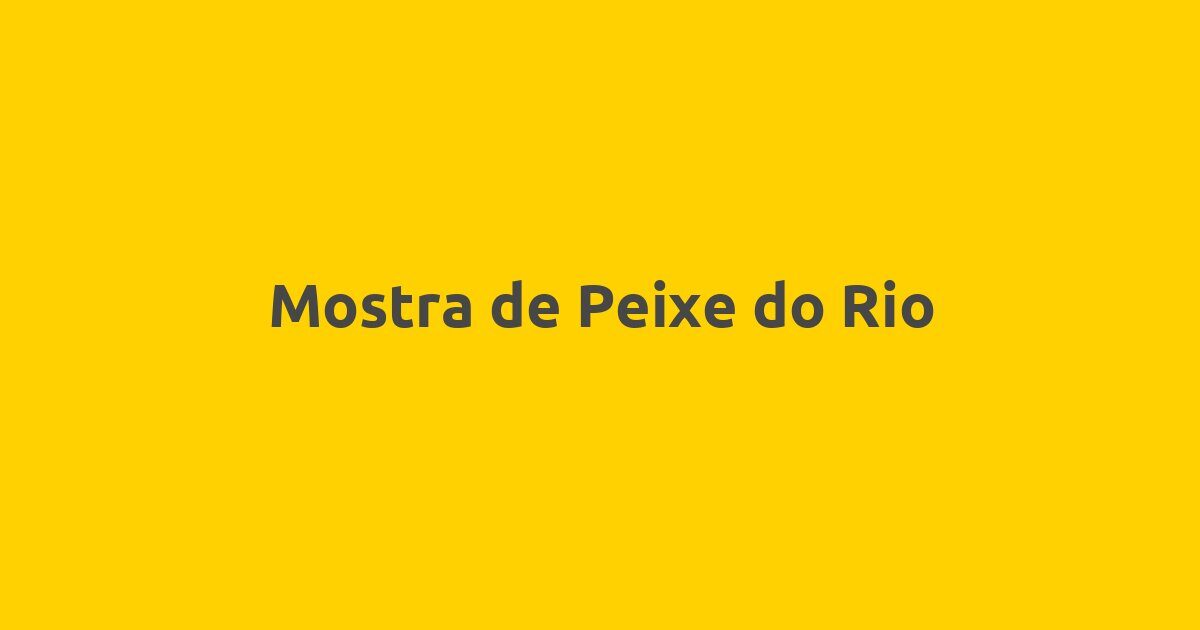 Mostra de Peixe do Rio