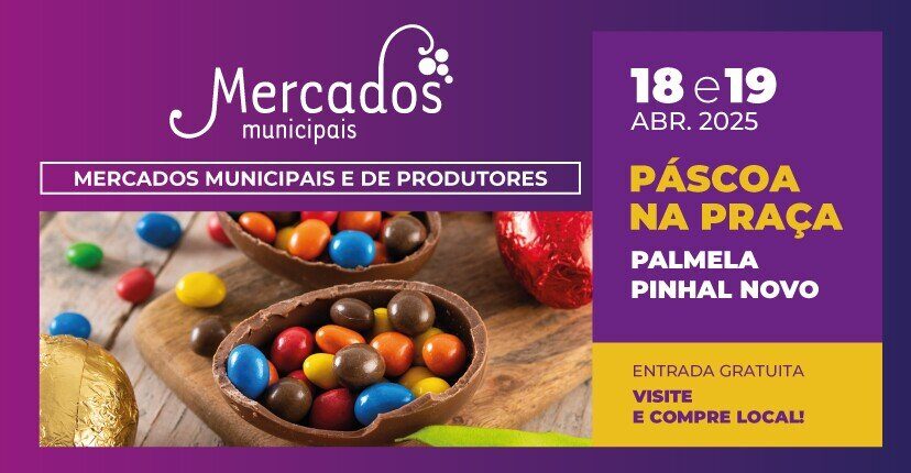 Páscoa na Praça nos Mercados de Palmela e Pinhal Novo