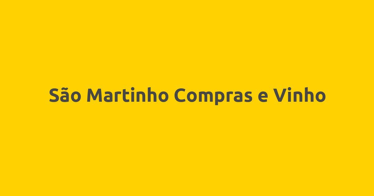 São Martinho Compras e Vinho