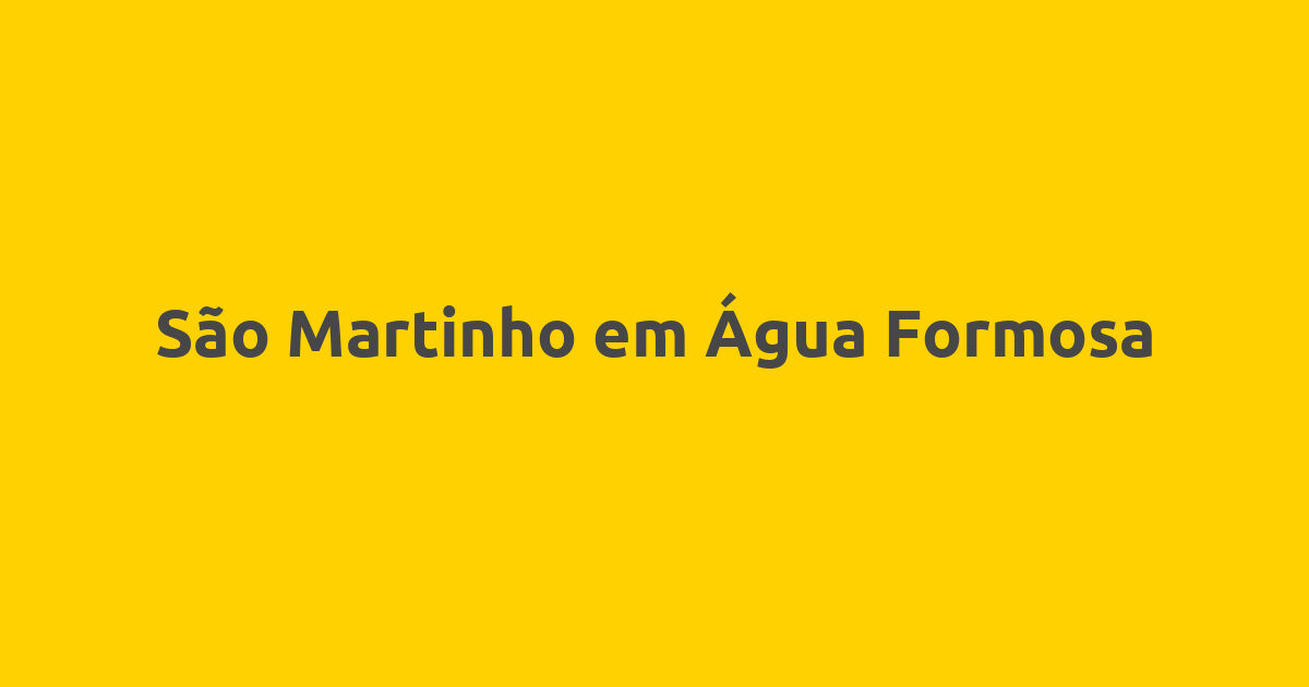 São Martinho em Água Formosa