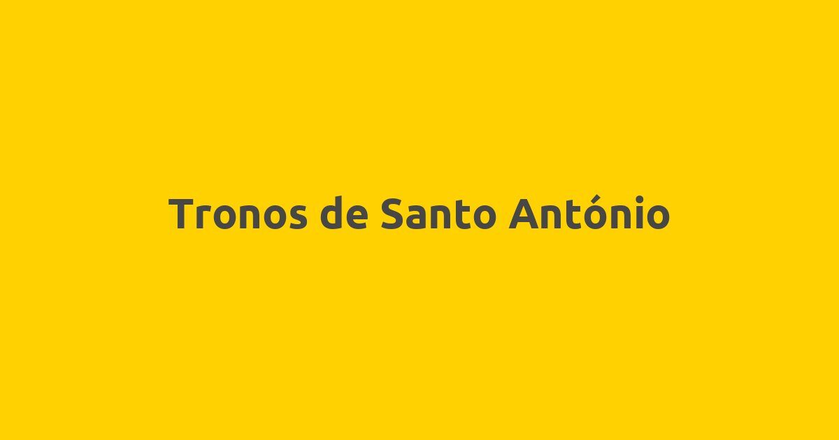 Tronos de Santo António