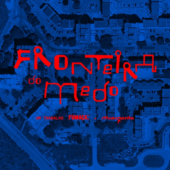 Escuta coletiva Fronteira do Medo, nova série Fumaça e Divergente (Porto)