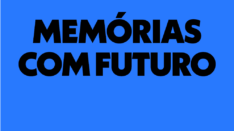 MEMÓRIAS COM FUTURO